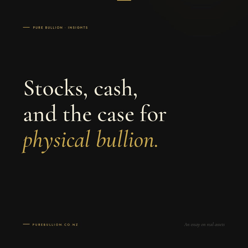 Physical Bullion vs Stocks & Cash